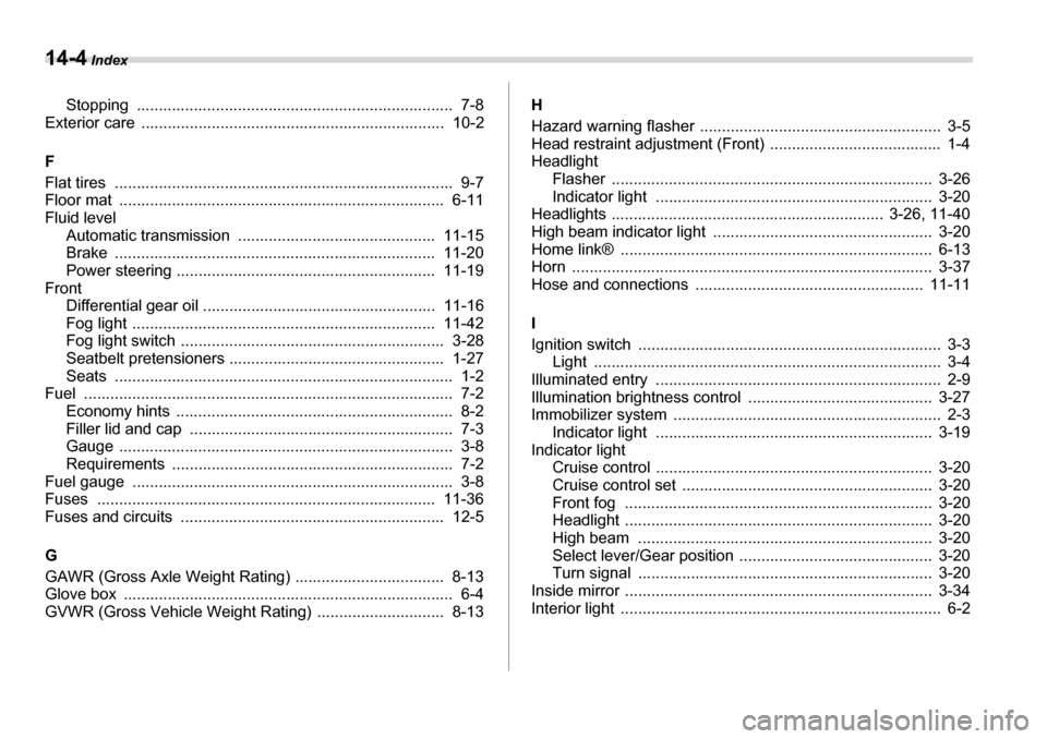 SUBARU TRIBECA 2006 1.G Owners Manual 14-4 Index
Stopping ........................................................................  7-8
Exterior care  .....................................................................  10-2 F 
Flat tir