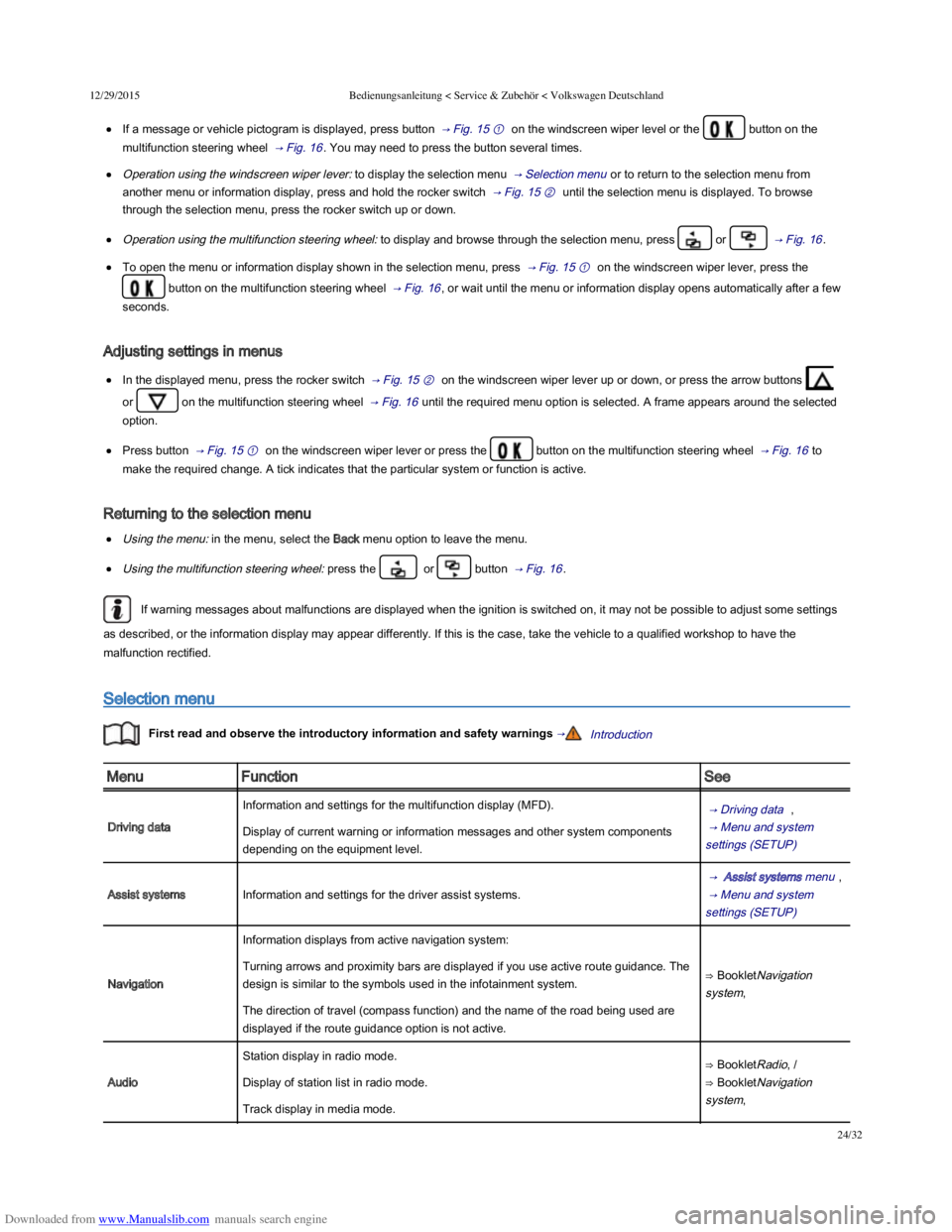 VOLKSWAGEN POLO 2015  Owner´s Manual Downloaded from www.Manualslib.com manuals search engine 12/29/2015Bedienungsanleitung < Service & Zubehör < Volkswagen Deutschland
24/32
If a message or vehicle pictogram is displayed, press button 