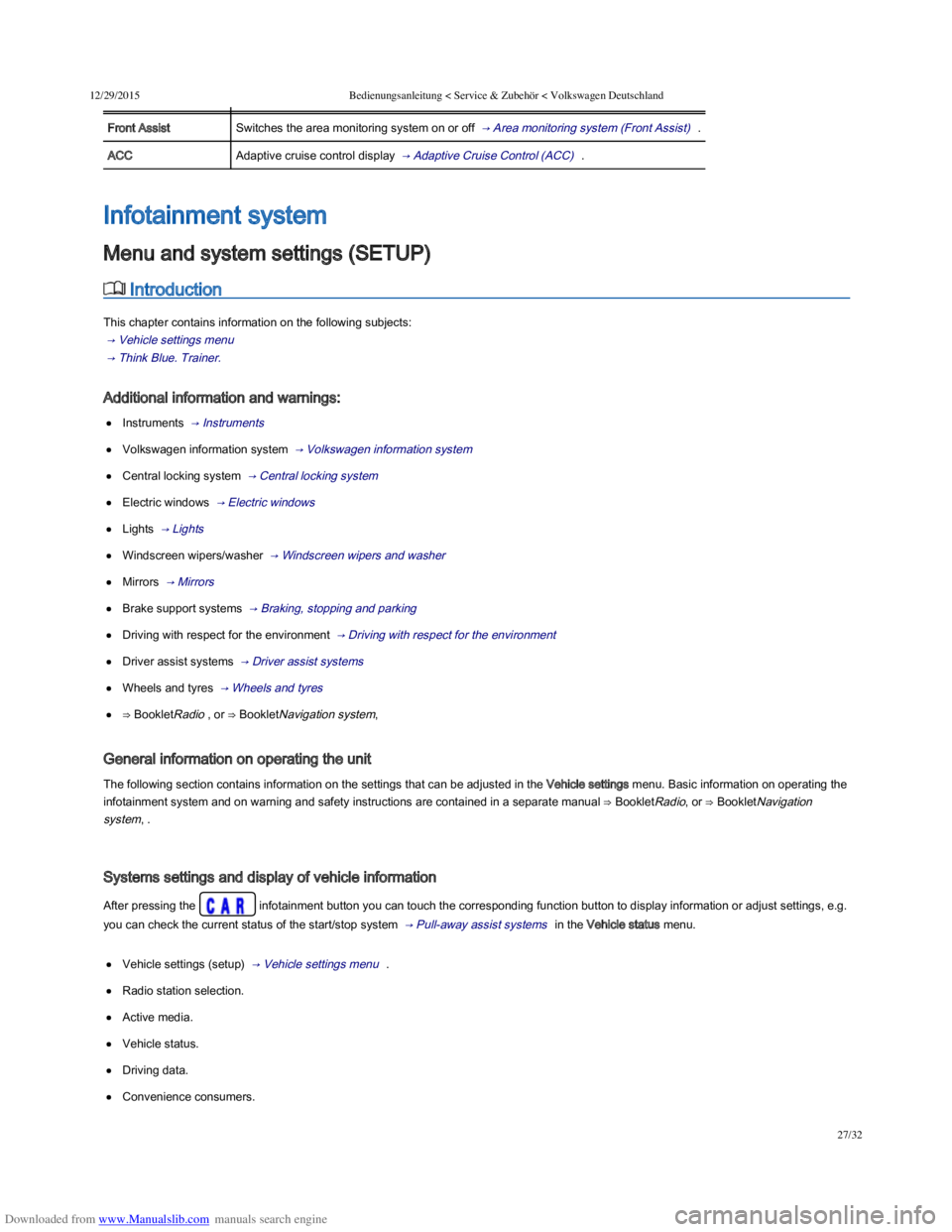 VOLKSWAGEN POLO 2015  Owner´s Manual Downloaded from www.Manualslib.com manuals search engine 12/29/2015Bedienungsanleitung < Service & Zubehör < Volkswagen Deutschland
27/32
MenuFunction
Front AssistSwitches the area monitoring system 