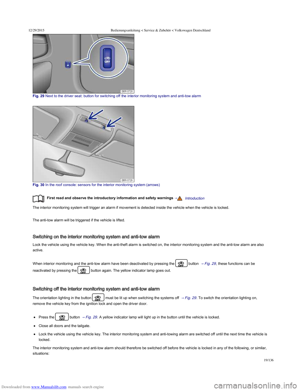VOLKSWAGEN POLO 2015  Owner´s Manual Downloaded from www.Manualslib.com manuals search engine 12/29/2015Bedienungsanleitung < Service & Zubehör < Volkswagen Deutschland
19/136
Fig. 29 Next to the driver seat: button for switchi