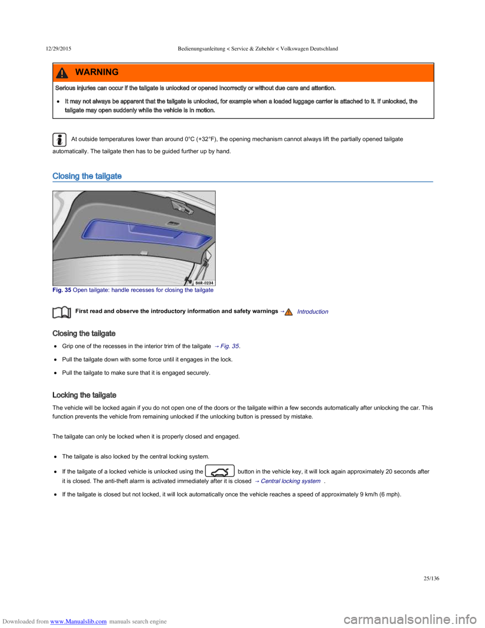 VOLKSWAGEN POLO 2015  Owner´s Manual Downloaded from www.Manualslib.com manuals search engine 12/29/2015Bedienungsanleitung < Service & Zubehör < Volkswagen Deutschland
25/136
 At outside temperatures lower than around 0°C (+32°F), th