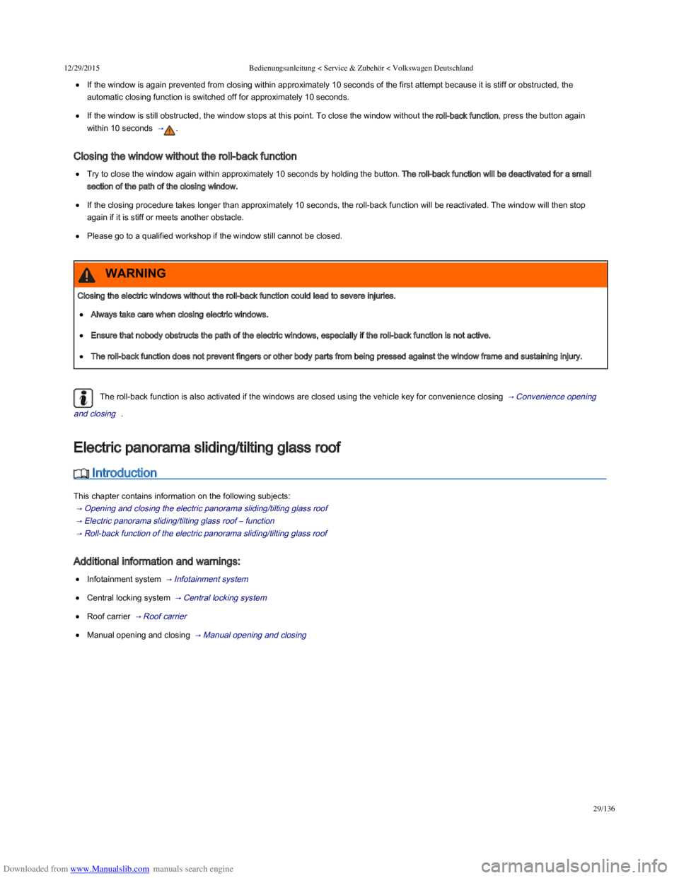 VOLKSWAGEN POLO 2015  Owner´s Manual Downloaded from www.Manualslib.com manuals search engine 12/29/2015Bedienungsanleitung < Service & Zubehör < Volkswagen Deutschland
29/136
If the window is again prevented from closing within approxi