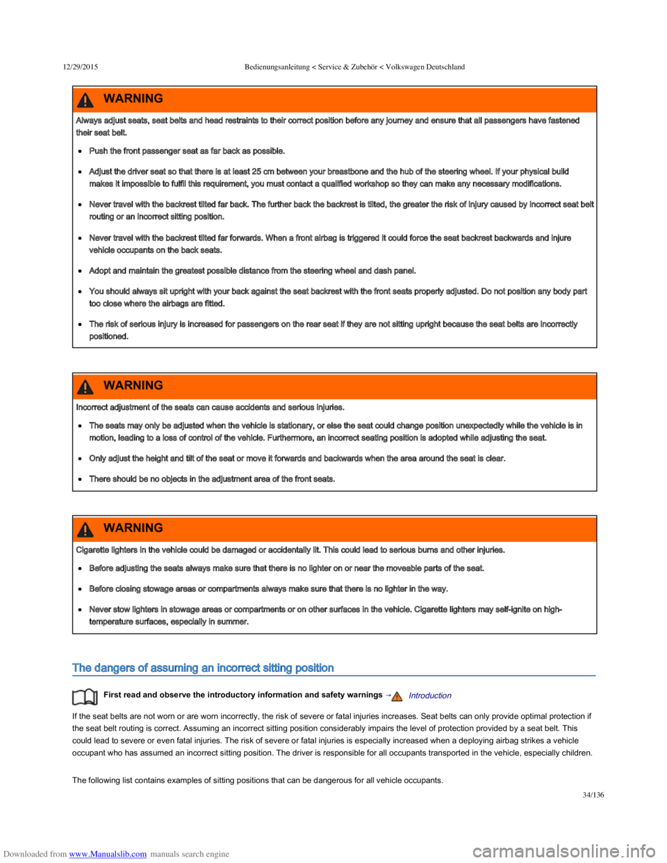 VOLKSWAGEN POLO 2015  Owner´s Manual Downloaded from www.Manualslib.com manuals search engine 12/29/2015Bedienungsanleitung < Service & Zubehör < Volkswagen Deutschland
34/136
The dangers of assuming an incorrect sitting position
First
