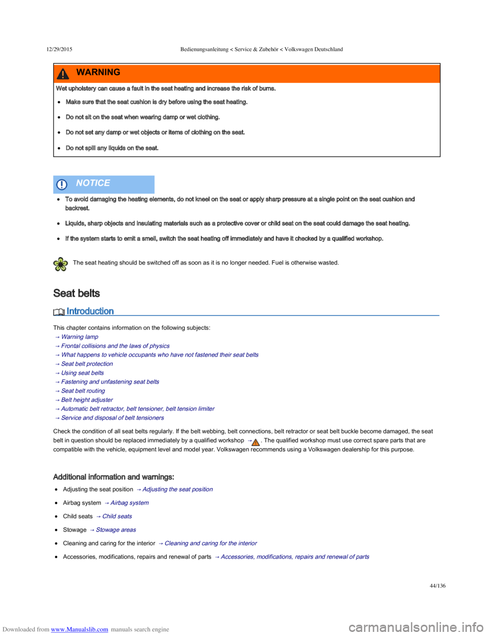 VOLKSWAGEN POLO 2015  Owner´s Manual Downloaded from www.Manualslib.com manuals search engine 12/29/2015Bedienungsanleitung < Service & Zubehör < Volkswagen Deutschland
44/136
 The seat heating should be switched off as soon as it is n