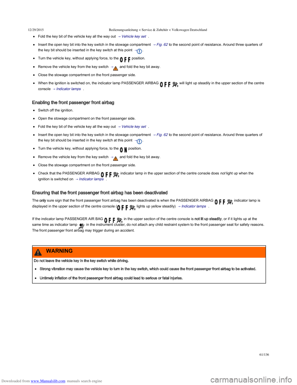 VOLKSWAGEN POLO 2015  Owner´s Manual Downloaded from www.Manualslib.com manuals search engine 12/29/2015Bedienungsanleitung < Service & Zubehör < Volkswagen Deutschland
61/136
Fold the key bit of the vehicle key all the way out  → V