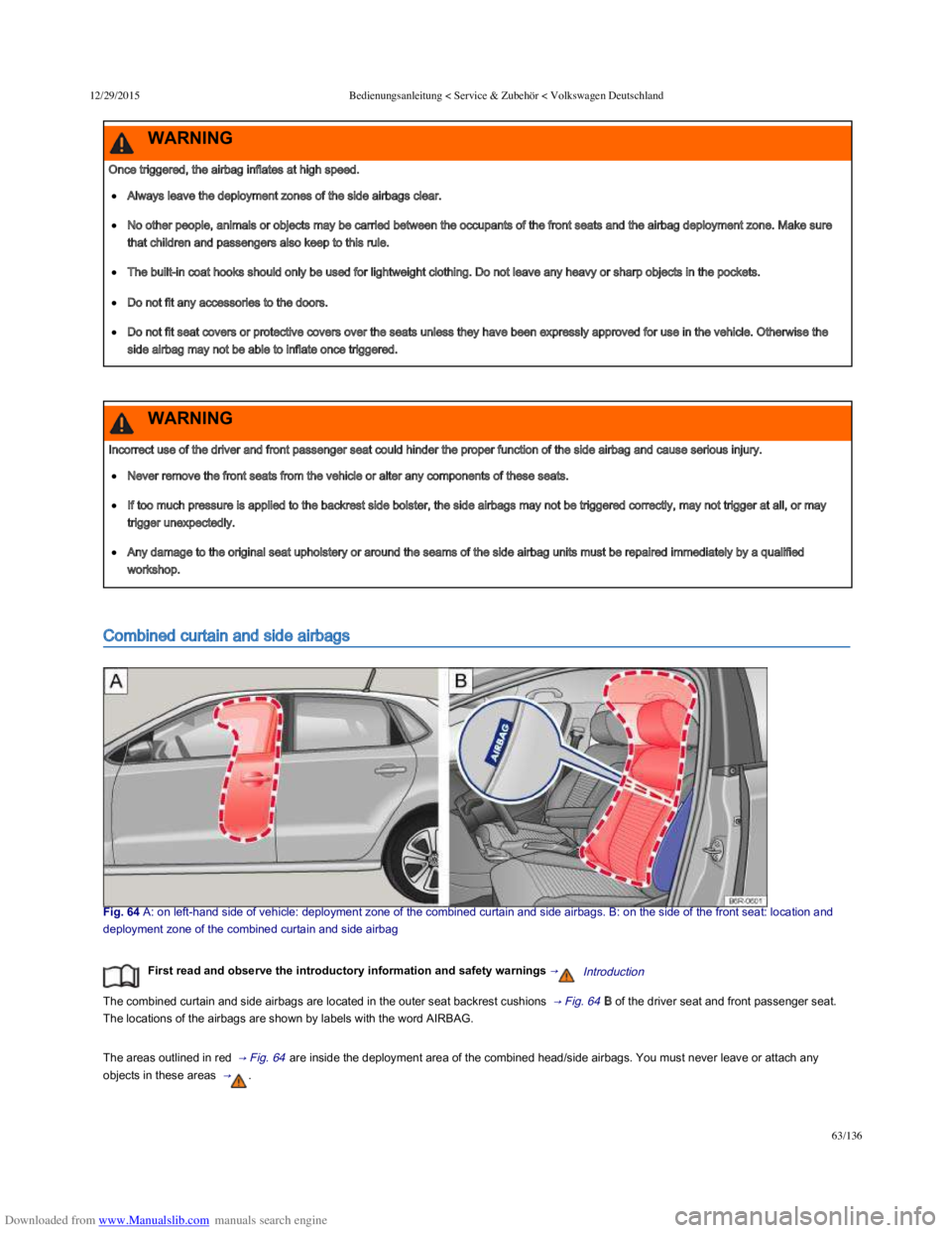 VOLKSWAGEN POLO 2015  Owner´s Manual Downloaded from www.Manualslib.com manuals search engine 12/29/2015Bedienungsanleitung < Service & Zubehör < Volkswagen Deutschland
63/136
Combined curtain and side airbags
Fig. 64 A: on left­ha
