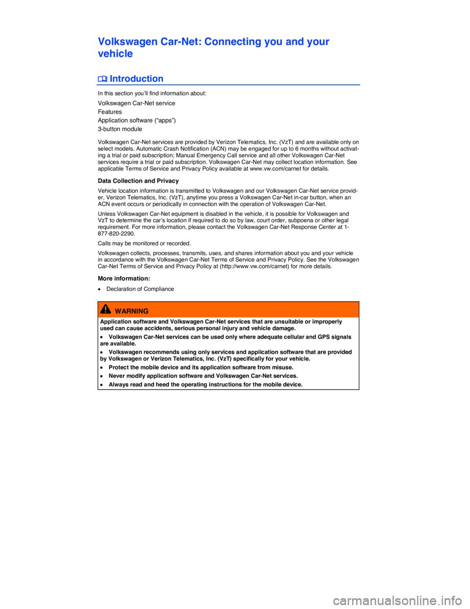 VOLKSWAGEN E-GOLF 2019  Owners Manual  
Volkswagen Car-Net: Connecting you and your 
vehicle 
�