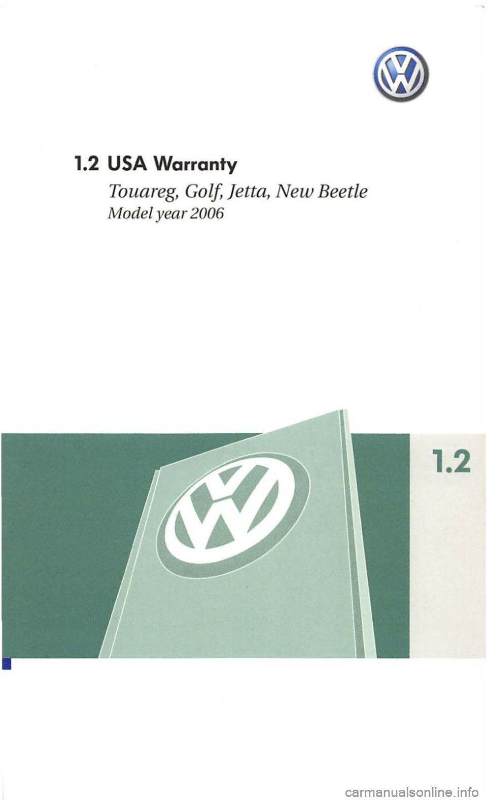 VOLKSWAGEN GOLF MK5 2006  Owners Manual 1.2 
1.2  