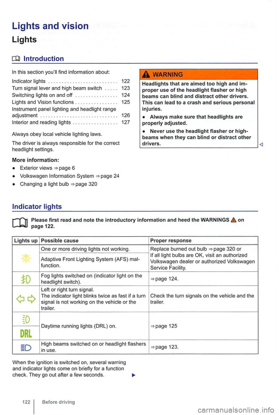 VOLKSWAGEN GOLF MK6 2012  Owners Manual Lights and vision 
Lights 
lights . . .  . . . . .  . . .  . . . . . .  . . . . .  . . .  . 122 
Turn signal  lever  and high  beam  switch  . . . . .  123 
Switching  li ghts  on  and  off . . . .  .