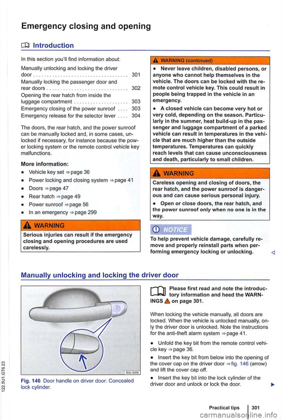 VOLKSWAGEN GOLF MK6 2012  Owners Manual Emergency closing and opening 
Introduction 
this  sect ion  youll find  in forma tion  about: 
M a
nually u nlock ing and  locking t he  drive r 
do or ................................... 
O pen ing