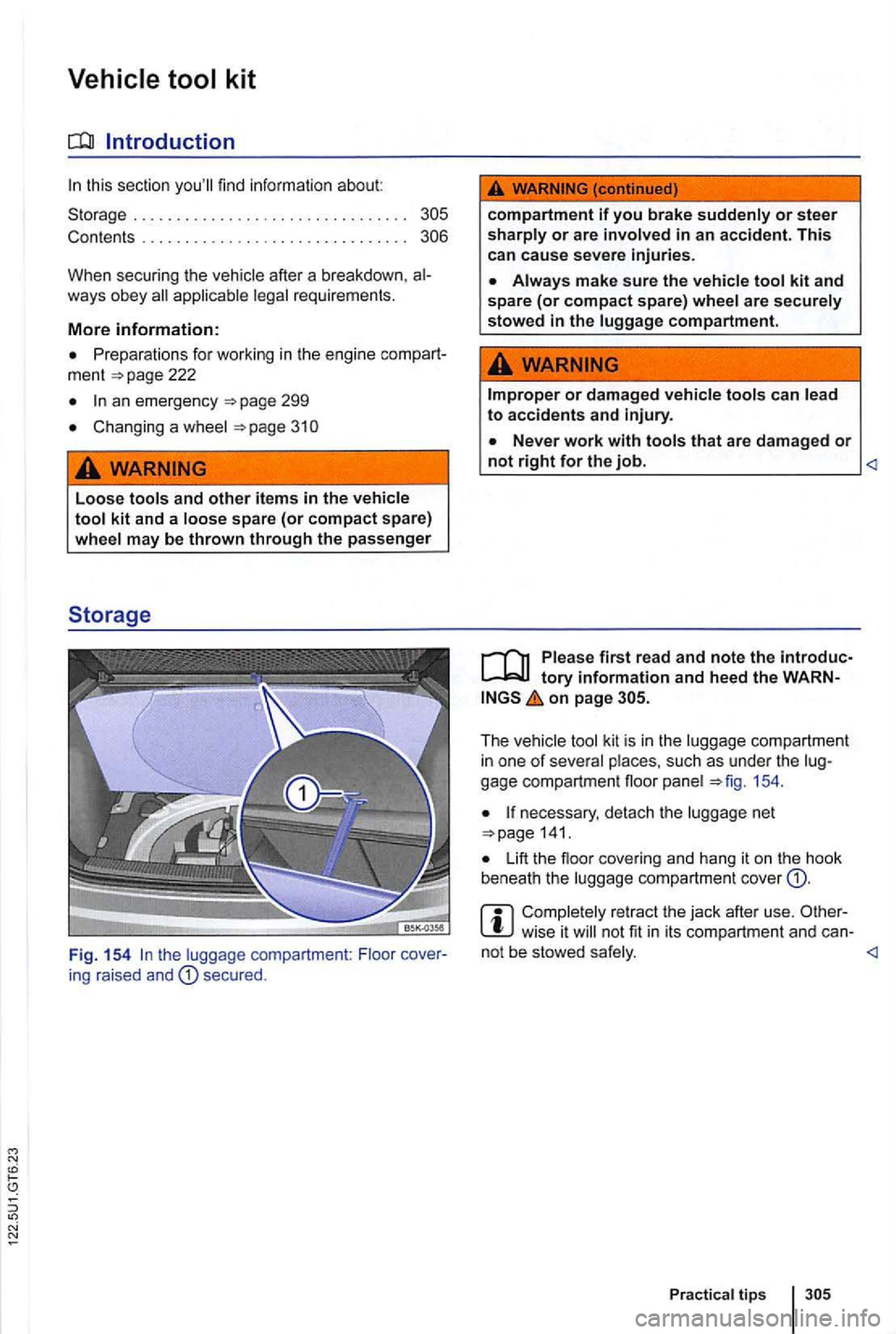 VOLKSWAGEN GOLF MK6 2012  Owners Manual N 
N N 
Introduction 
this section fin d  information  about: 
Storage . . . . .  . . . . .  . . . . .  . . . . . 
Contents  . . . . . .  . . . .  . . .  . .  . . . .  . . .  . .  . . . 
applicable  l