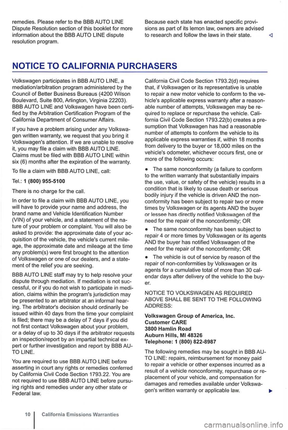 VOLKSWAGEN GOLF 2012 Owners Manual remedies. Please refer to the BBB
Volkswagen participates in BBB a
mediation/arbit ration program administered by the
Council
of Better Business Bureaus Wilson
Boulevard,
you have a pr VOLKSWAGEN GOLF 2012 Owners Manual remedies. Please refer to the BBB
Volkswagen participates in BBB a
mediation/arbit ration program administered by the
Council
of Better Business Bureaus Wilson
Boulevard,
you have a pr