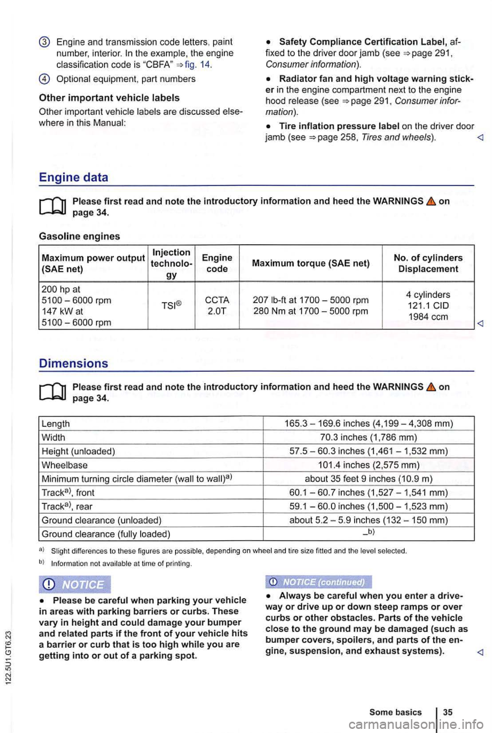 VOLKSWAGEN GOLF 2012  Owners Manual Engine and transmiss ion  code  letters ,  pain t 
numbe r,  interio r. 
14. 
important vehicle 
Radiator  fan and high voltage warning stick­er in the  engine  compartment  next to th e  engine 
hoo