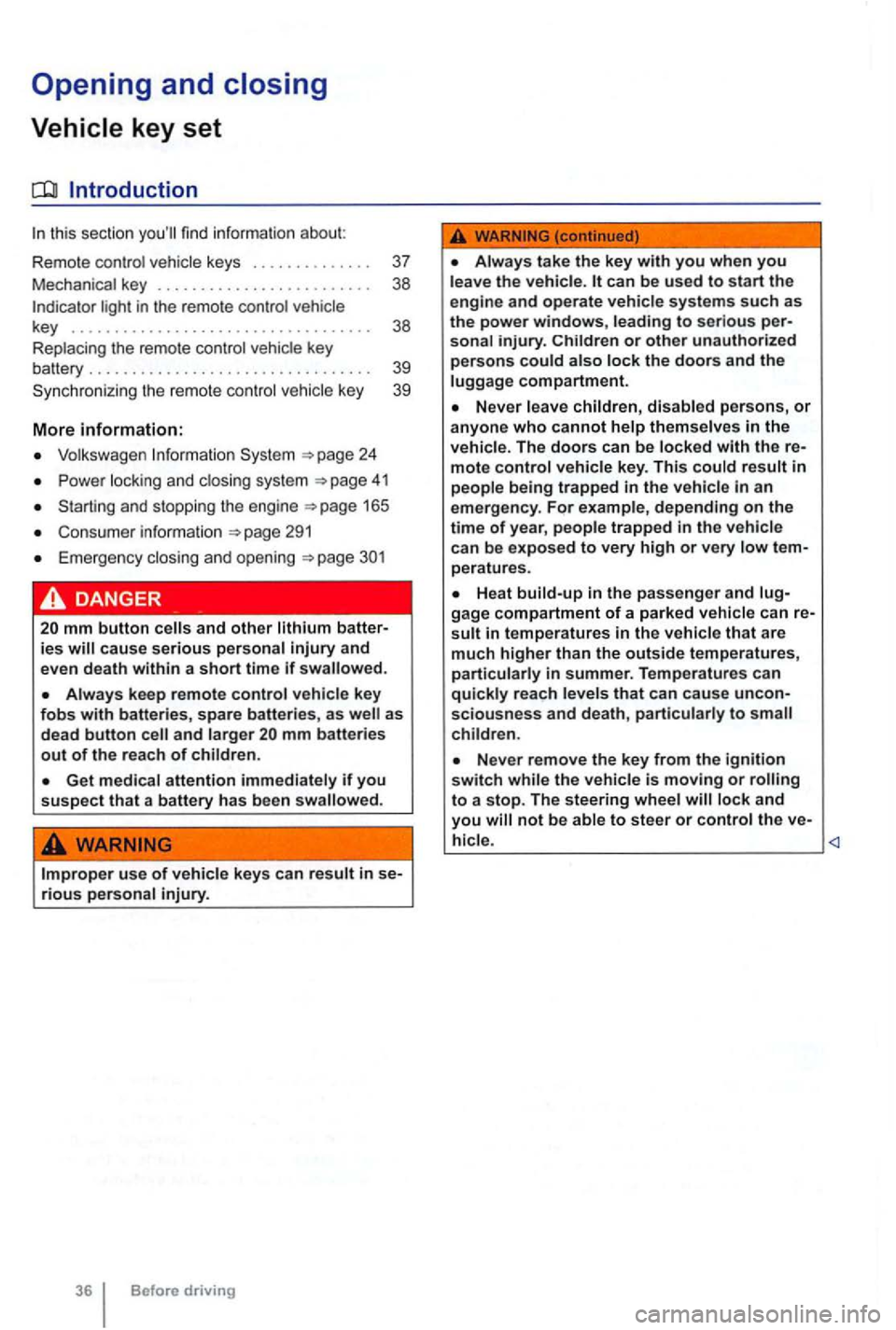 VOLKSWAGEN GOLF 2012  Owners Manual Opening and closing 
this  section find info rmation  about: 
R em o
te control  vehicle  keys . . . . . . . . . . . . . .  37 
Mec hanical  key . . . . . . . . . . . . . . . . . . .  . . . . . .  38 
