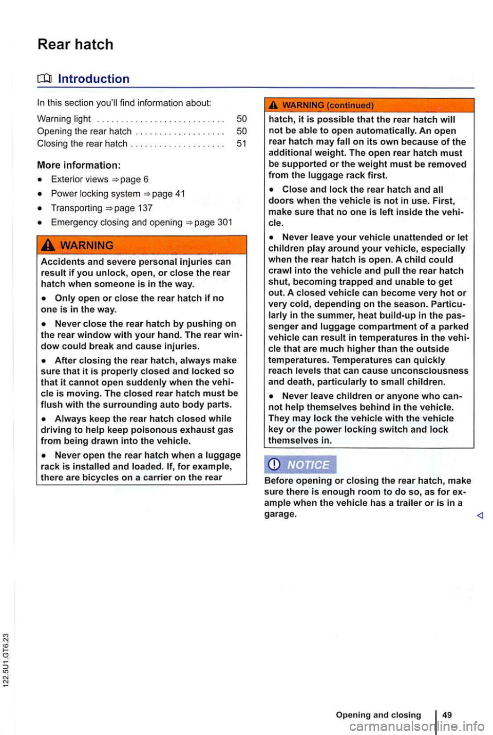VOLKSWAGEN GOLF 2012  Owners Manual Rear hatch 
this section find  information  about: 
Warning 
.  . . . .  . . . . . . . . .  . .  . . 
the  rear hatc h  . . .  . . . .  . . . .  . . .  . . . . . 
Exterior  views 
Power locking  syste