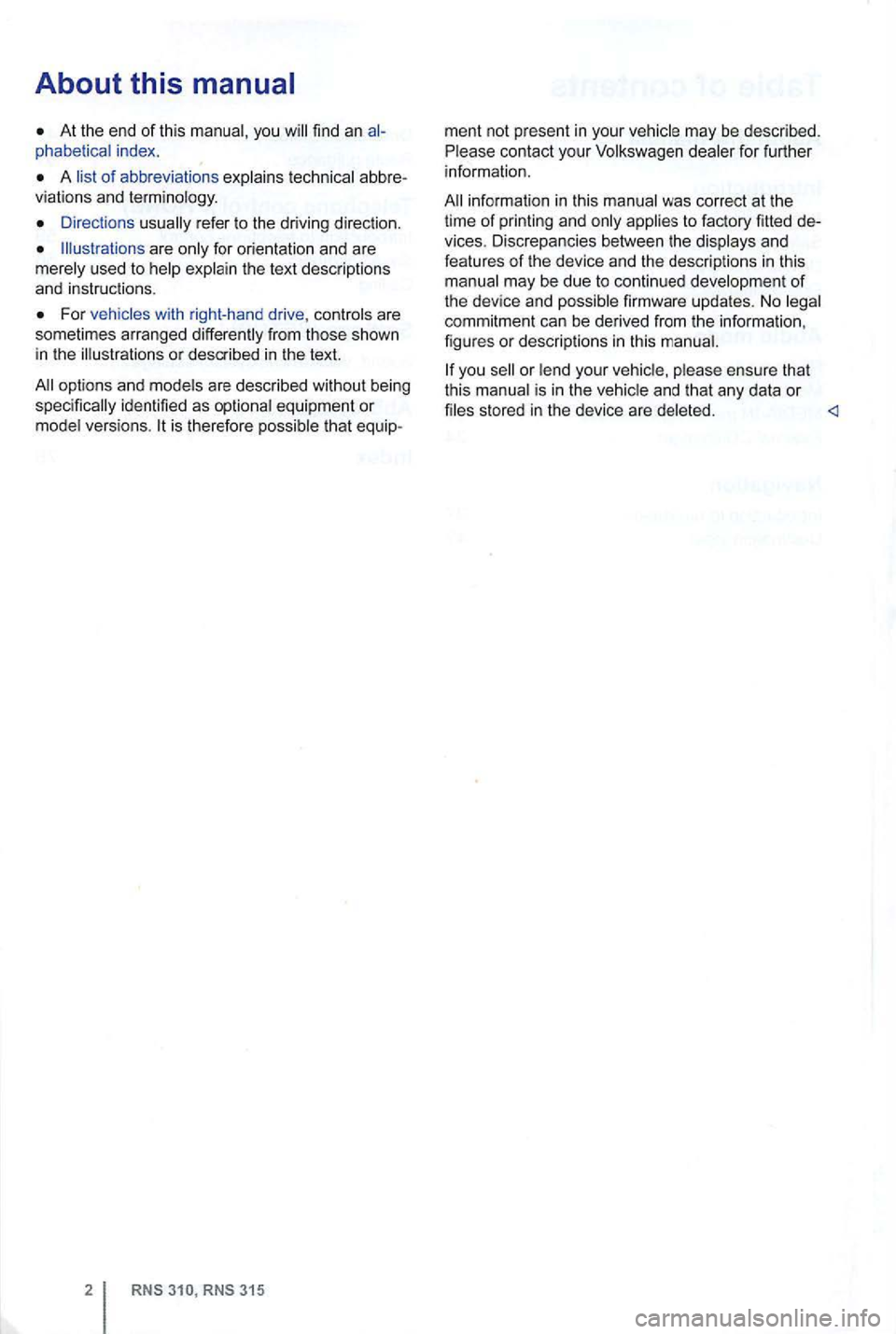 VOLKSWAGEN GOLF 2012  Owners Manual About this 
At the end of this  manual , you 
A 
Directions refer  to the  driving  direction. 
are only  for orientation  and are 
merely  used to help  explain  the text descriptions 
and  instruct 
