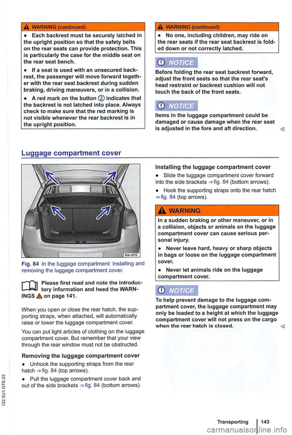 VOLKSWAGEN GOLF 2012 Owners Manual Each backrest must be the upright position so that the safety
a seat is used with an unsecured backrest, the passenger
A red mark on the button indicates that the backres t is not check to make VOLKSWAGEN GOLF 2012 Owners Manual Each backrest must be the upright position so that the safety
a seat is used with an unsecured backrest, the passenger
A red mark on the button indicates that the backres t is not check to make