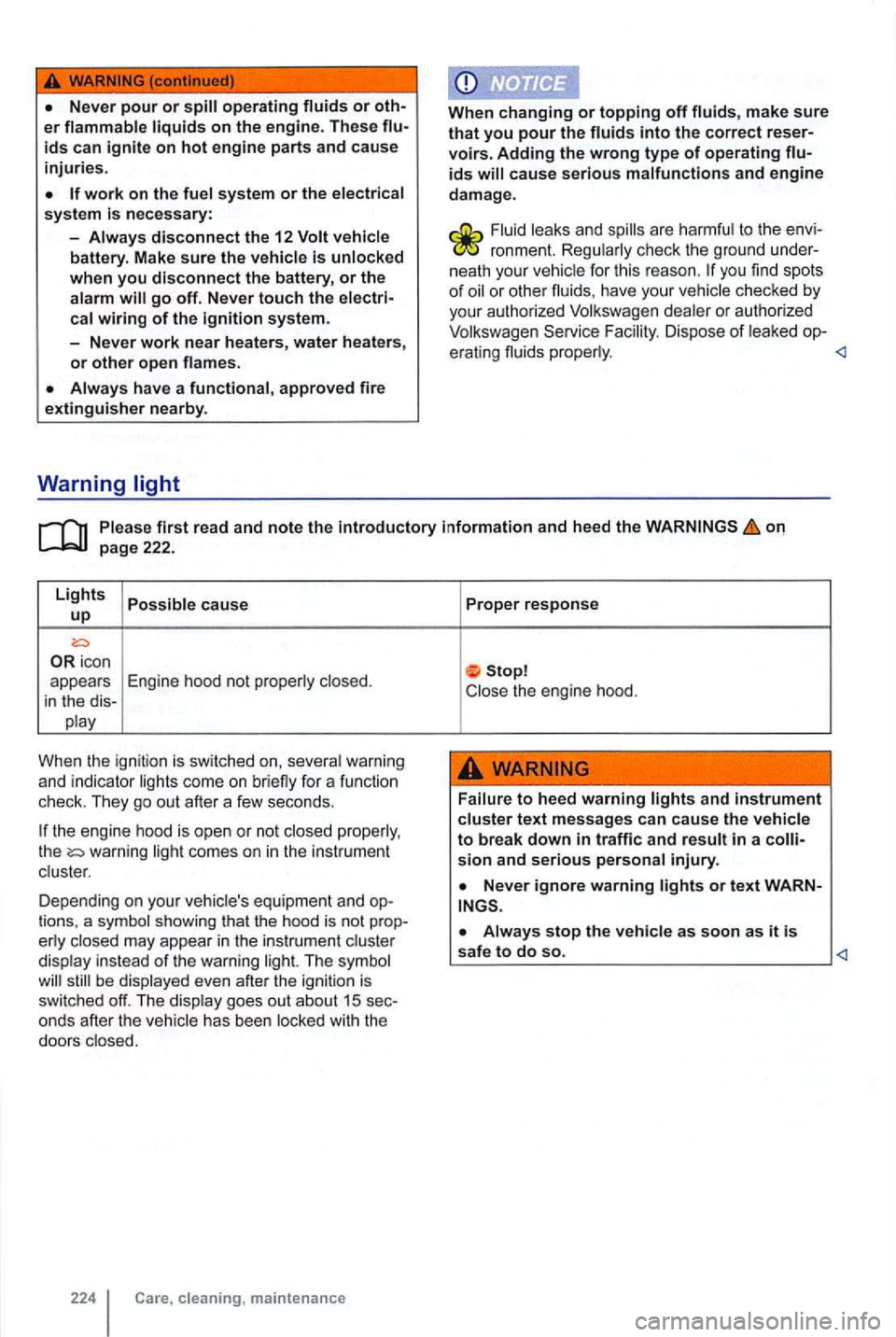 VOLKSWAGEN GOLF 2012 Owners Manual Never pour or operating or on the engine. These
work on the system or the
disconnect the 12 battery. Make sure the is when you disconnect the battery , or the
have a functional, approved fire ext VOLKSWAGEN GOLF 2012 Owners Manual Never pour or operating or on the engine. These
work on the system or the
disconnect the 12 battery. Make sure the is when you disconnect the battery , or the
have a functional, approved fire ext