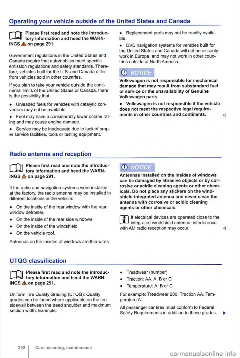 VOLKSWAGEN GOLF 2012 Owners Manual Operating your vehic le outside of the United
tory information and heed the on page 291.
Government regulations in the Unit
ed and Canada require that automobiles meet speci fic
emission reg VOLKSWAGEN GOLF 2012 Owners Manual Operating your vehic le outside of the United
tory information and heed the on page 291.
Government regulations in the Unit
ed and Canada require that automobiles meet speci fic
emission reg