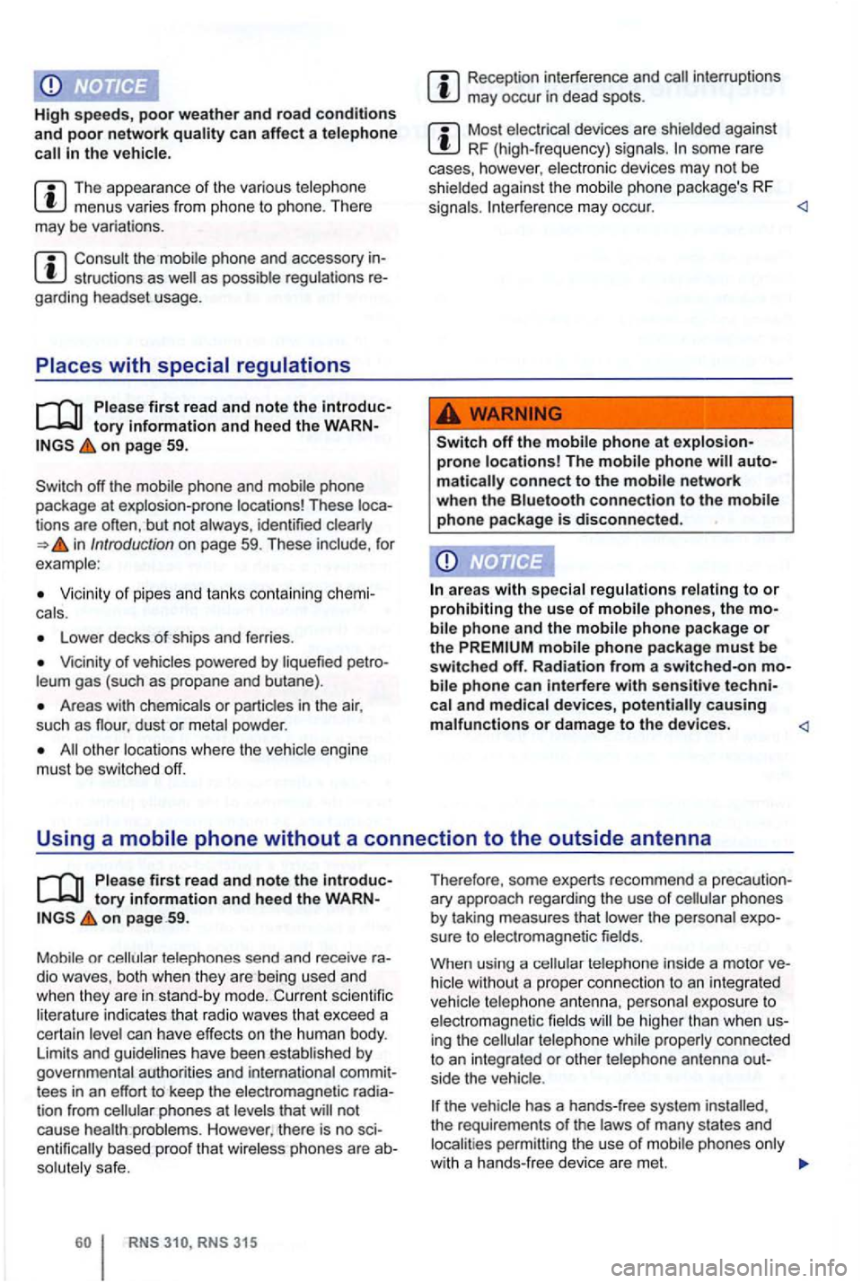 VOLKSWAGEN GOLF 2012 Owners Manual High sp eeds, poor weather and road conditions and poor network quality can affect a telephone
c all the ve hicl e.
The appea rance of the various telep hone menus varies from phone to phon e VOLKSWAGEN GOLF 2012 Owners Manual High sp eeds, poor weather and road conditions and poor network quality can affect a telephone
c all the ve hicl e.
The appea rance of the various telep hone menus varies from phone to phon e
