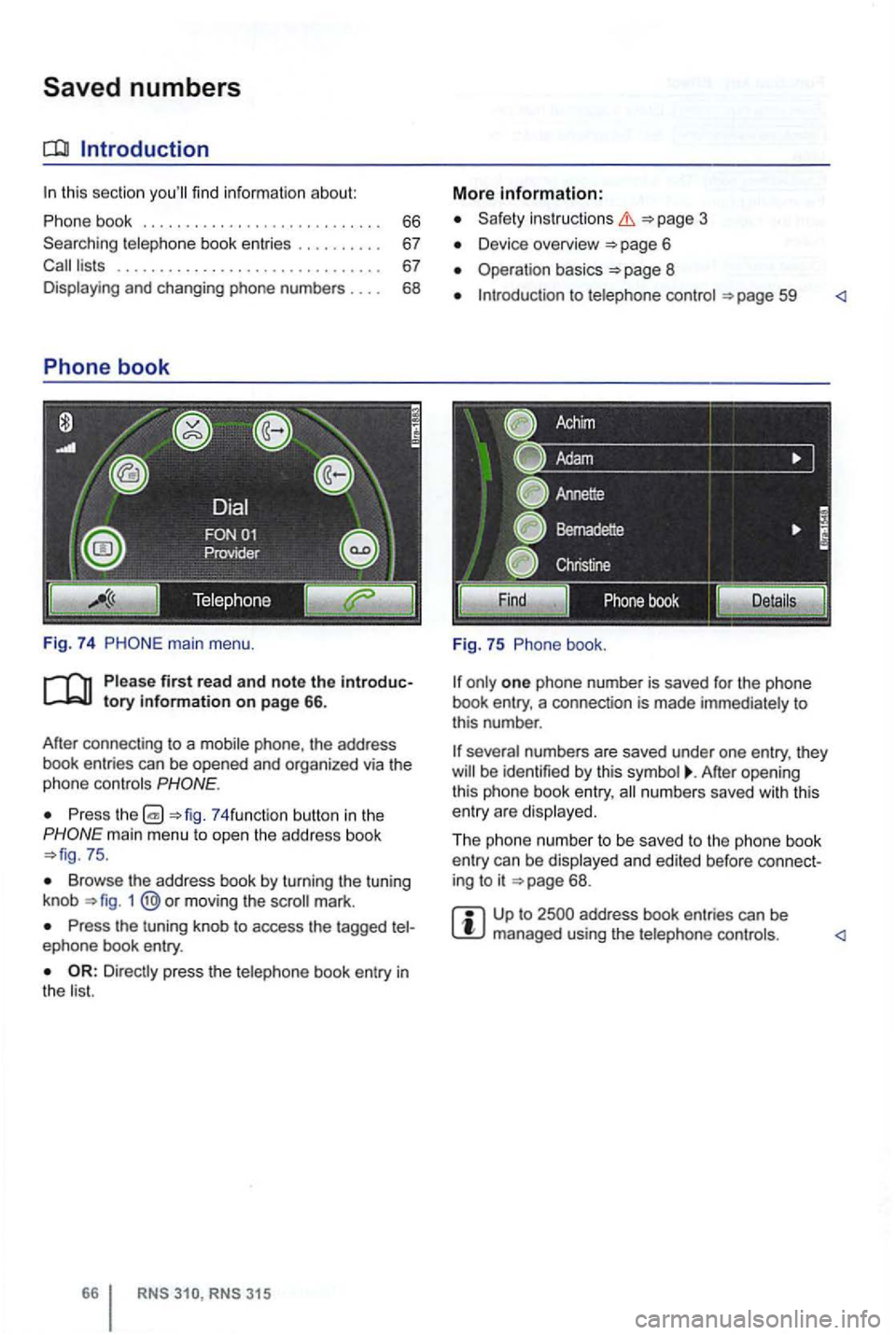 VOLKSWAGEN GOLF 2012 Owners Manual find information about:
Phone book . . . . . . . . . . . . . . . . . . . . . . . . . . . . 66
Searching telephone book entries . . . . . . . . . . 67
. . . . . . . . . . . . . . VOLKSWAGEN GOLF 2012 Owners Manual find information about:
Phone book . . . . . . . . . . . . . . . . . . . . . . . . . . . . 66
Searching telephone book entries . . . . . . . . . . 67
. . . . . . . . . . . . . .
