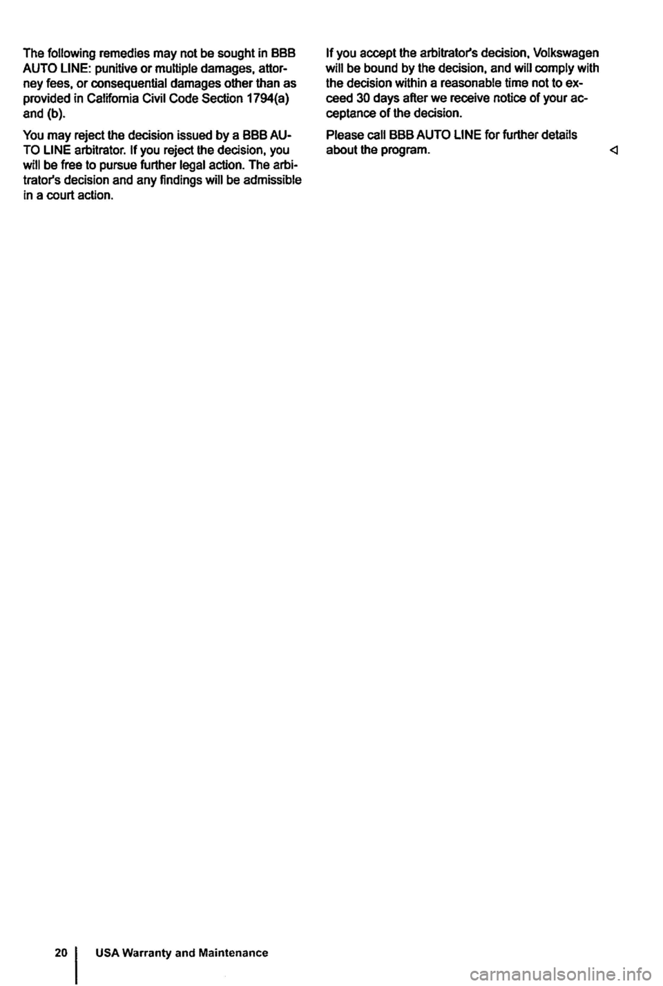 VOLKSWAGEN GOLF 2009  Owners Manual The following  remedies  may not be sought  in BBB  