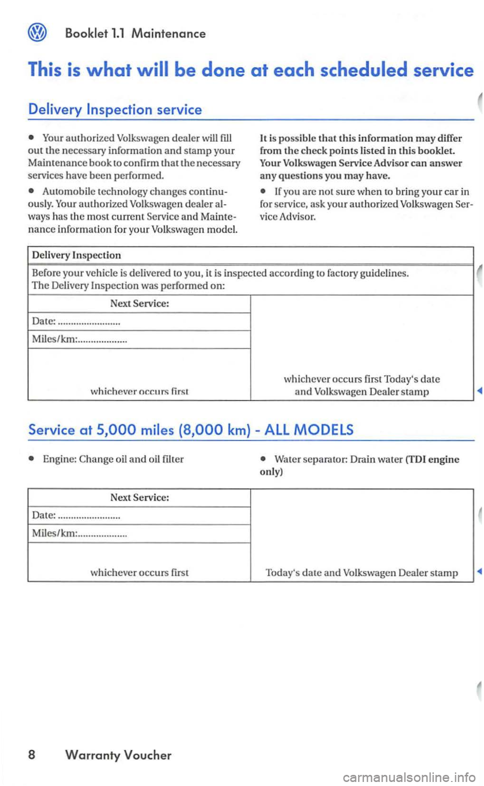 VOLKSWAGEN GOLF 2006  Owners Manual out the necessary information and stamp your Maintenance book to  confirm  that t11e necessary 
services  have been performed. 
Automobile  technology  changes 
na nce  informa tion for your Volk swag