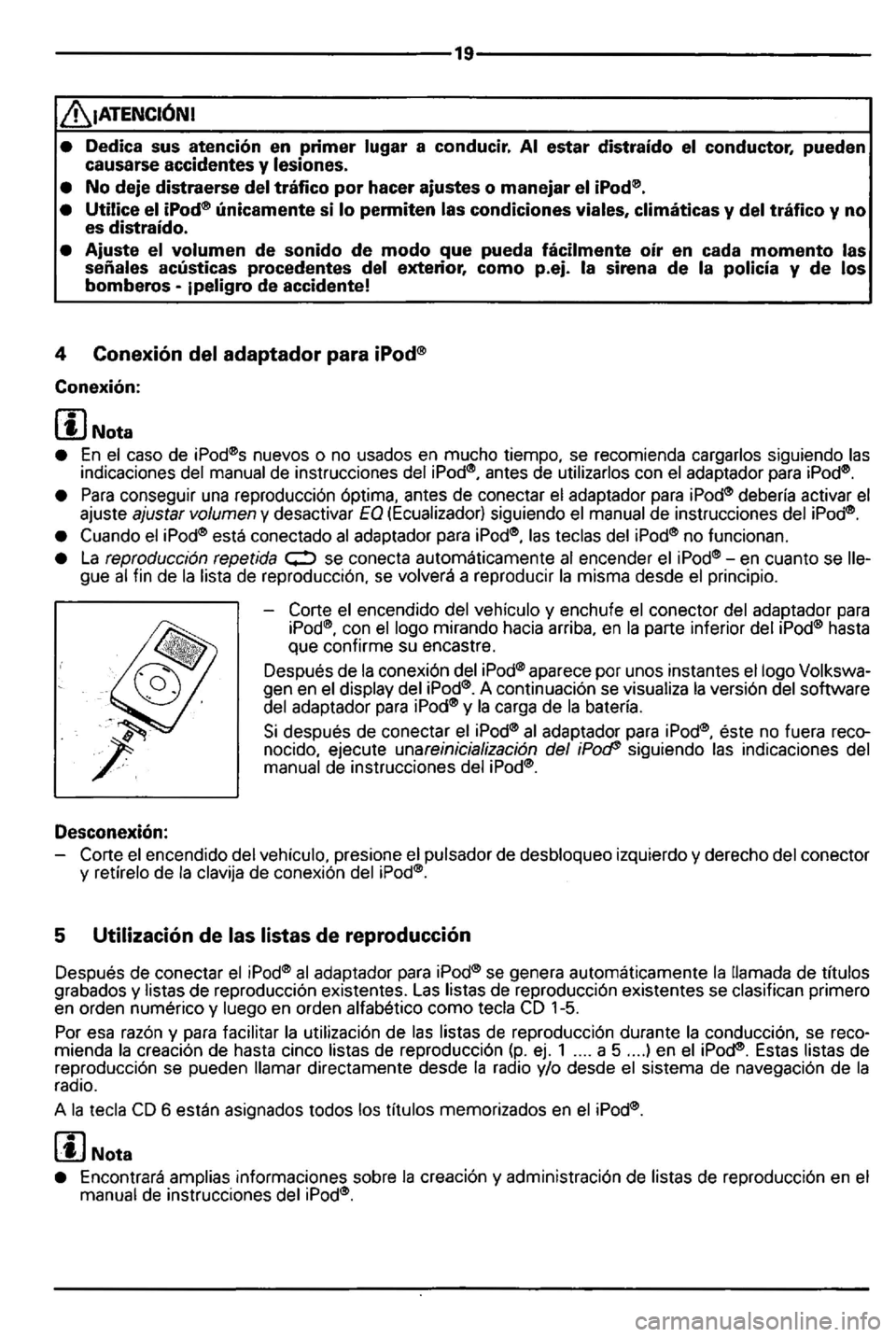 VOLKSWAGEN GOLF 2006  Owners Manual ---------------------------------19---------------------------------
con 
A continuaci6n  se 
Estas  