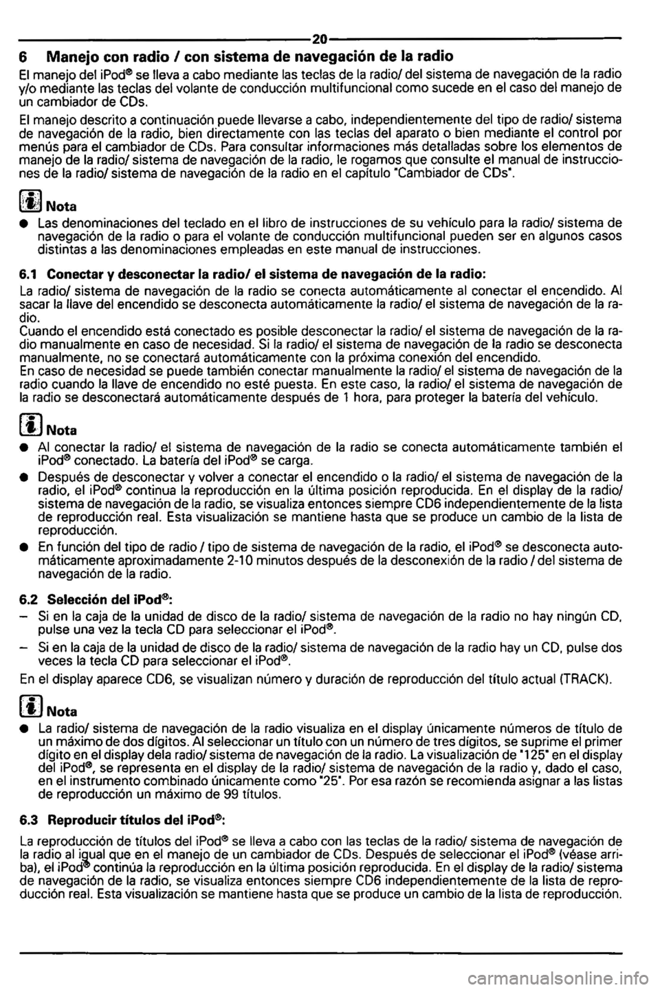 VOLKSWAGEN GOLF 2006  Owners Manual ---------------------------------20---------------------------------6 Manejo con radio 
En el display  aparece  