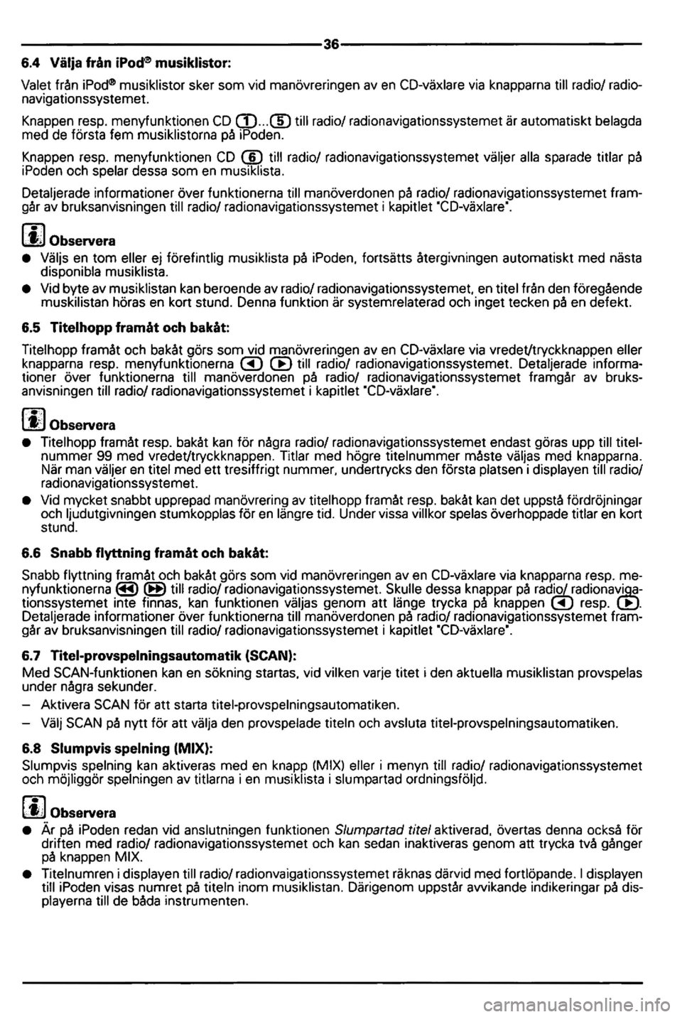 VOLKSWAGEN GOLF 2006  Owners Manual ----------------------------------36----------------------------------
6.4  