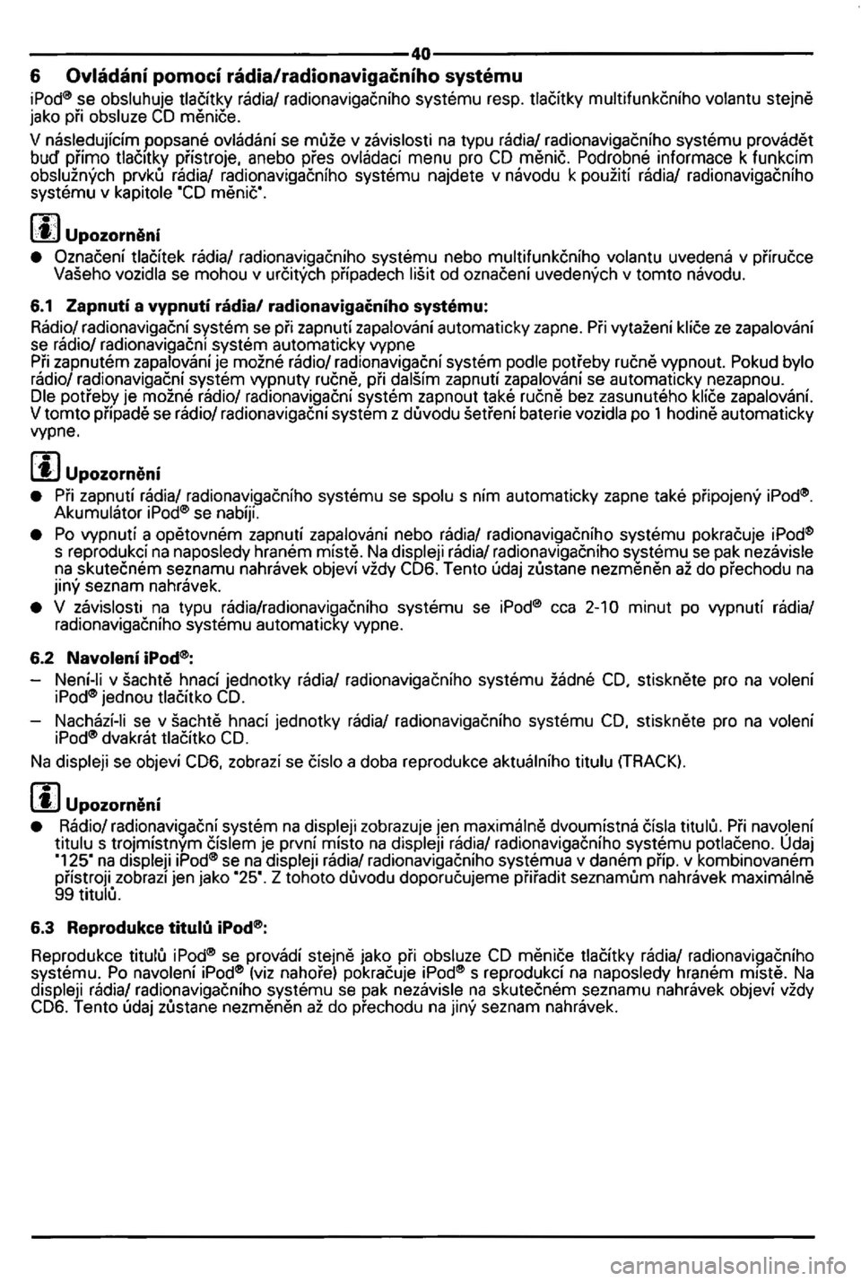 VOLKSWAGEN GOLF 2006  Owners Manual ----------------------------------40----------------------------------6 
Akumulator 
v kombinovanem  