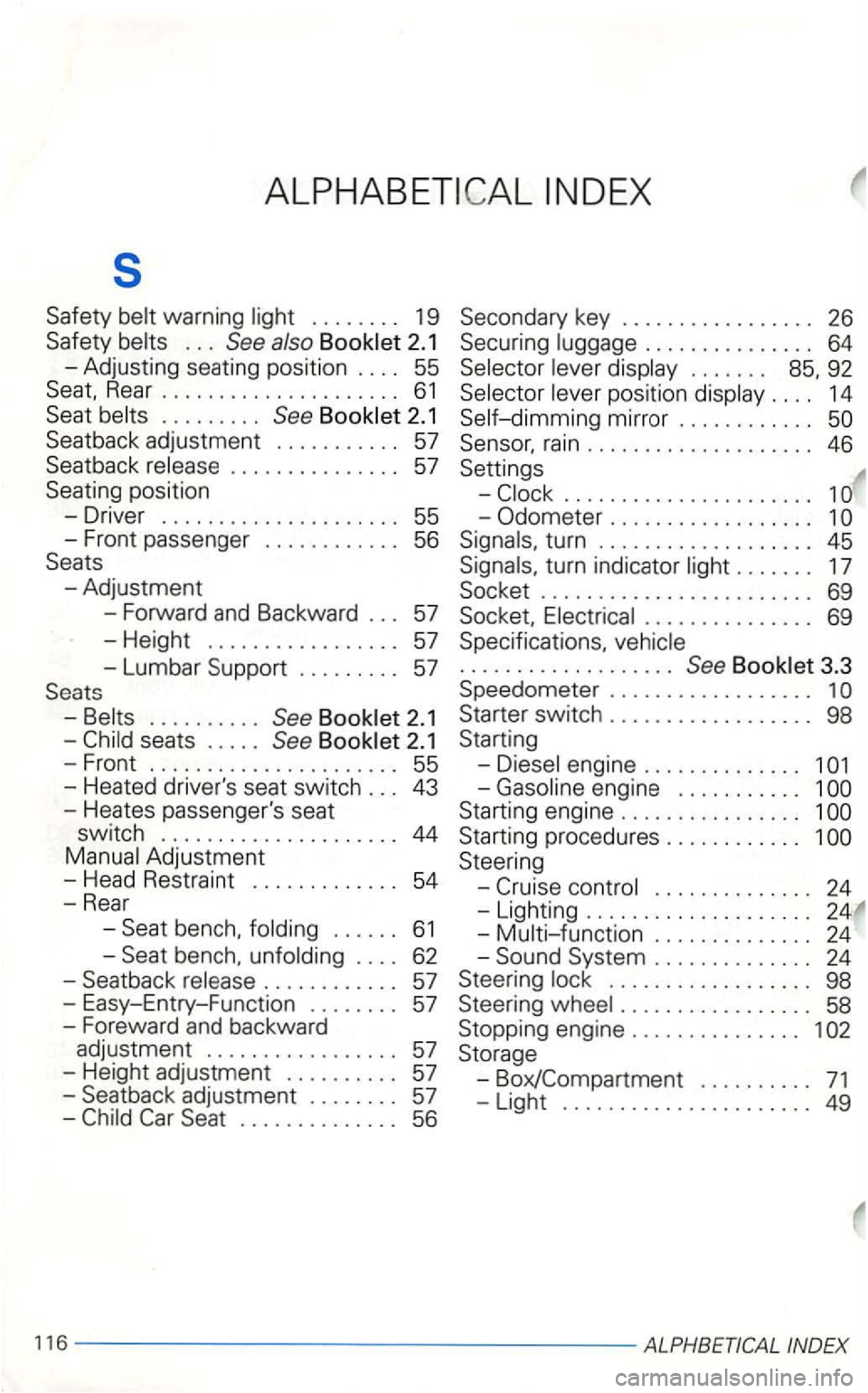 VOLKSWAGEN GOLF 2003  Owners Manual s 
warning . . . .  . . . .  19 
. . . 
Rear  . . .  . . . .  . . . . .  . . . . .  . . . .  6 1 
. . . . .  . . .  . . .  . . . .  57 
. . . .  . . . . . 57 
2.1 
-
Ad justment 
- Head  Restraint  . 