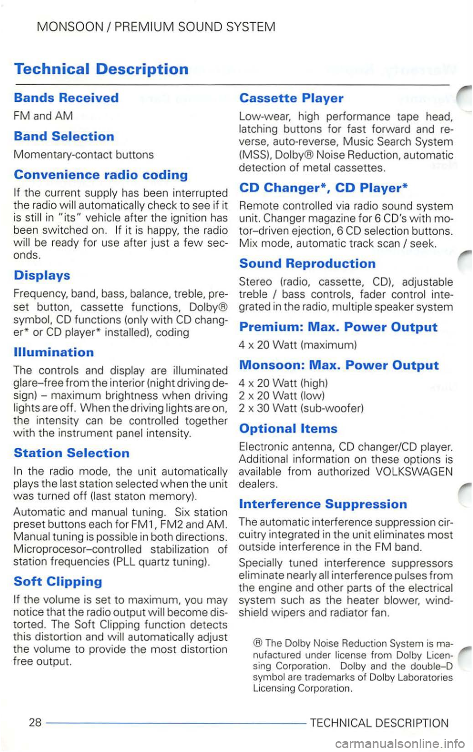 VOLKSWAGEN GOLF 2001  Owners Manual has been interru pted th e radio in after  th e igni tio n has 
been switch ed  on . be  ready  for  use  after  just  a few sec­
o nd s. 
Displays 
F requency,  band, bass, pre­
set  button , casse