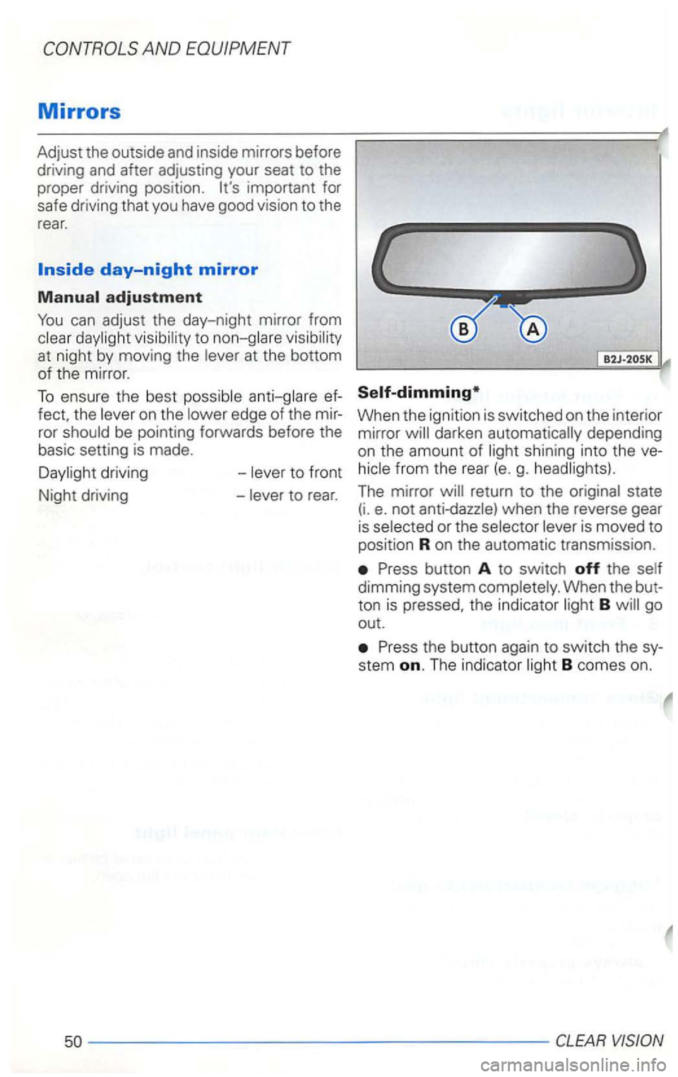 VOLKSWAGEN GOLF 2000  Owners Manual can adjust the day-night  mirror from 
at  night  by mov ing the 
edge  of the  mir­
ror 
be  pointing  forwards  before  the 
basic  setting  is made. When  the ignition  is switched  on the  interi