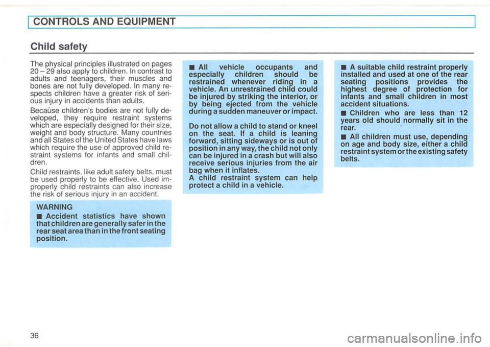 VOLKSWAGEN GOLF 1997  Owners Manual illustrated on pages contrast  to and 
bones  are  not 
bodies  are not they . rest raint which  are weight  and body  structure.  Many countnes 
and 
dren. 
to  be  effective . im­
Accident statisti
