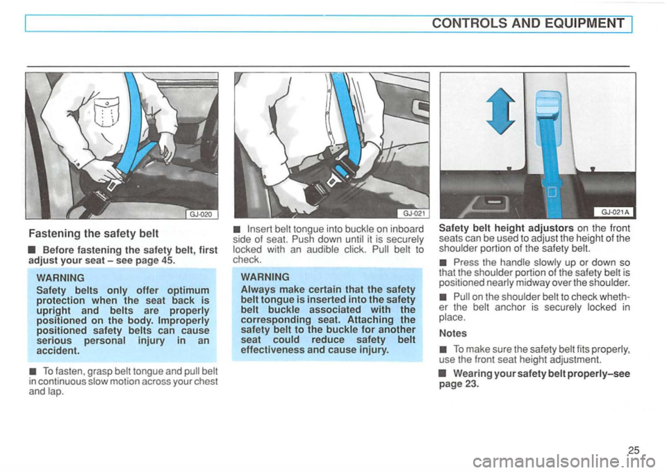 VOLKSWAGEN GOLF 1996  Owners Manual Fastening the safety 
Before fastening the safety first adju st your sea t- see p age  45. 
are 
can  cause 
serious 
To fasten , grasp motion  across your chest 
and 
tongue  into on inboard side  of