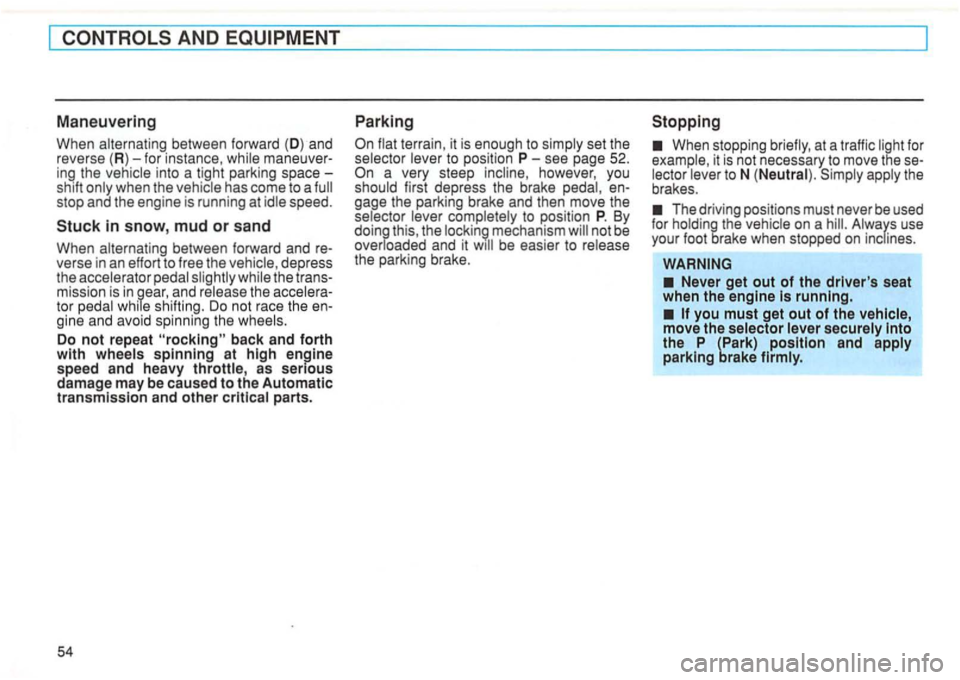 VOLKSWAGEN GOLF 1996 Owners Manual stop and the engine is running at id le speed.
Stuck in snow, mud or sand
When alternating between forward and re
verse in an effort to free the vehicle, depress
the accelerator ped VOLKSWAGEN GOLF 1996 Owners Manual stop and the engine is running at id le speed.
Stuck in snow, mud or sand
When alternating between forward and re
verse in an effort to free the vehicle, depress
the accelerator ped
