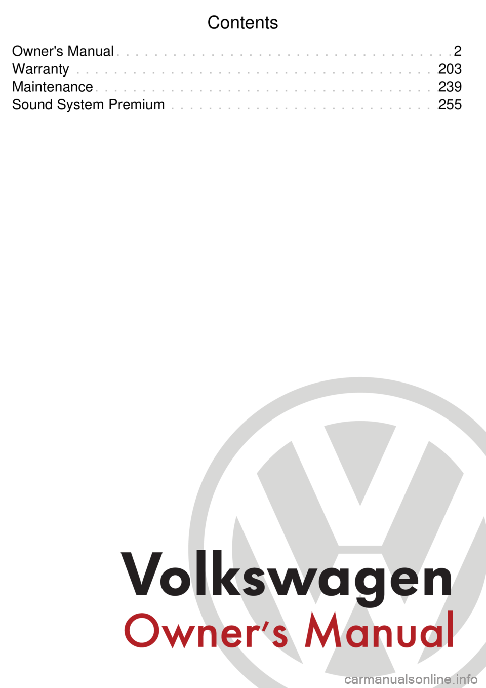 VOLKSWAGEN GOLF 1995  Owners Manual Contents
Owners Manual 2
. . . . . . . . . . . . . . . . . . . . . . . . . . . . . . . . . . . .
Warranty 203
. . . . . . . . . . . . . . . . . . . . . . . . . . . . . . . . . . . . . . .
Maintenance