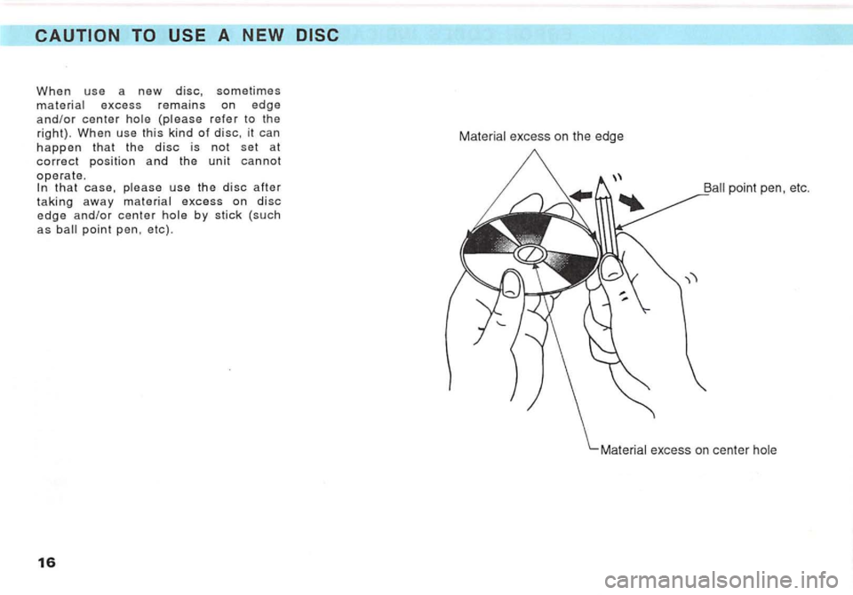 VOLKSWAGEN GOLF 1992  Owners Manual When use a new disc, sometimes excess remains on edge and/or center refer to the right). When use thi s kind of disc,  it can 
happen that the disc is not set at correct position and the  unit cannot 