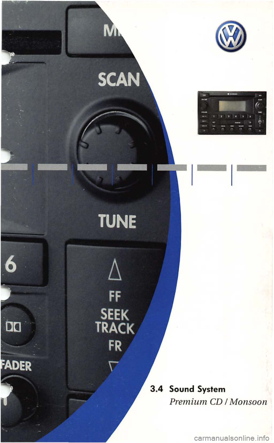 VOLKSWAGEN PASSAT 2003  Owners Manual -
-. . . 
Sound System 
Premium CD  