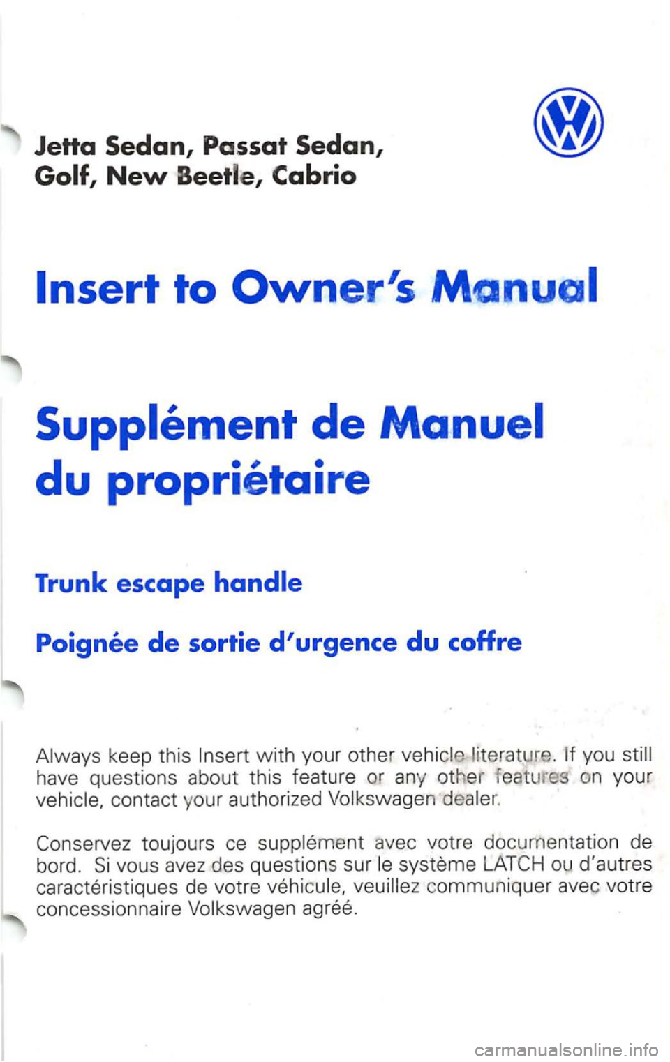 VOLKSWAGEN PASSAT 2003  Owners Manual JeHa 
with your  other you 
have  questions  about this featu re  or  any other  featu res on your 
toujours ce 
communiquer  avec votre 
concessionnaire  
