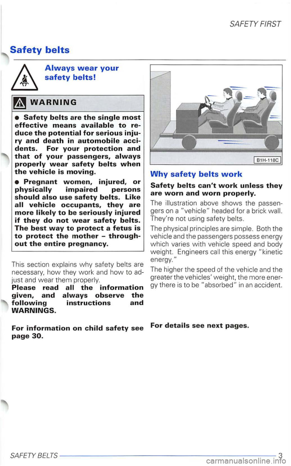 VOLKSWAGEN PASSAT 2002  Owners Manual safety 
the 
The  illustration  above shows  the passen­
gers  on a 
Theyre  not using  safety 
The Both the 
The  higher  the speed  of the weight,  the more  ener­
gy  there  is  to  be 
safety s