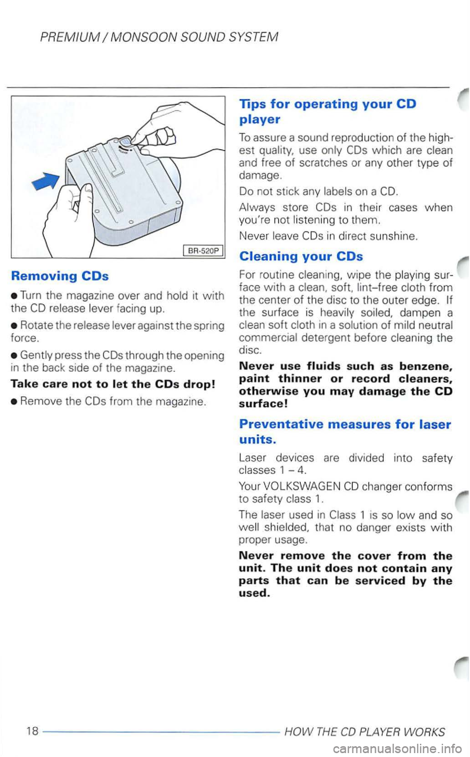 VOLKSWAGEN PASSAT 2000  Owners Manual Removing COs 
Turn the magazine  over and hold  it wit h 
t h e 
Rotate  the release  lever against  the spring 
force. 
Gently  press the through  the open ing 
in  the  back  side of the  magazine. 