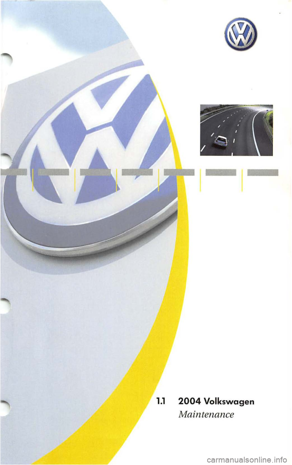 VOLKSWAGEN PASSAT 1997  Owners Manual 1.1 
Maintenanc e  