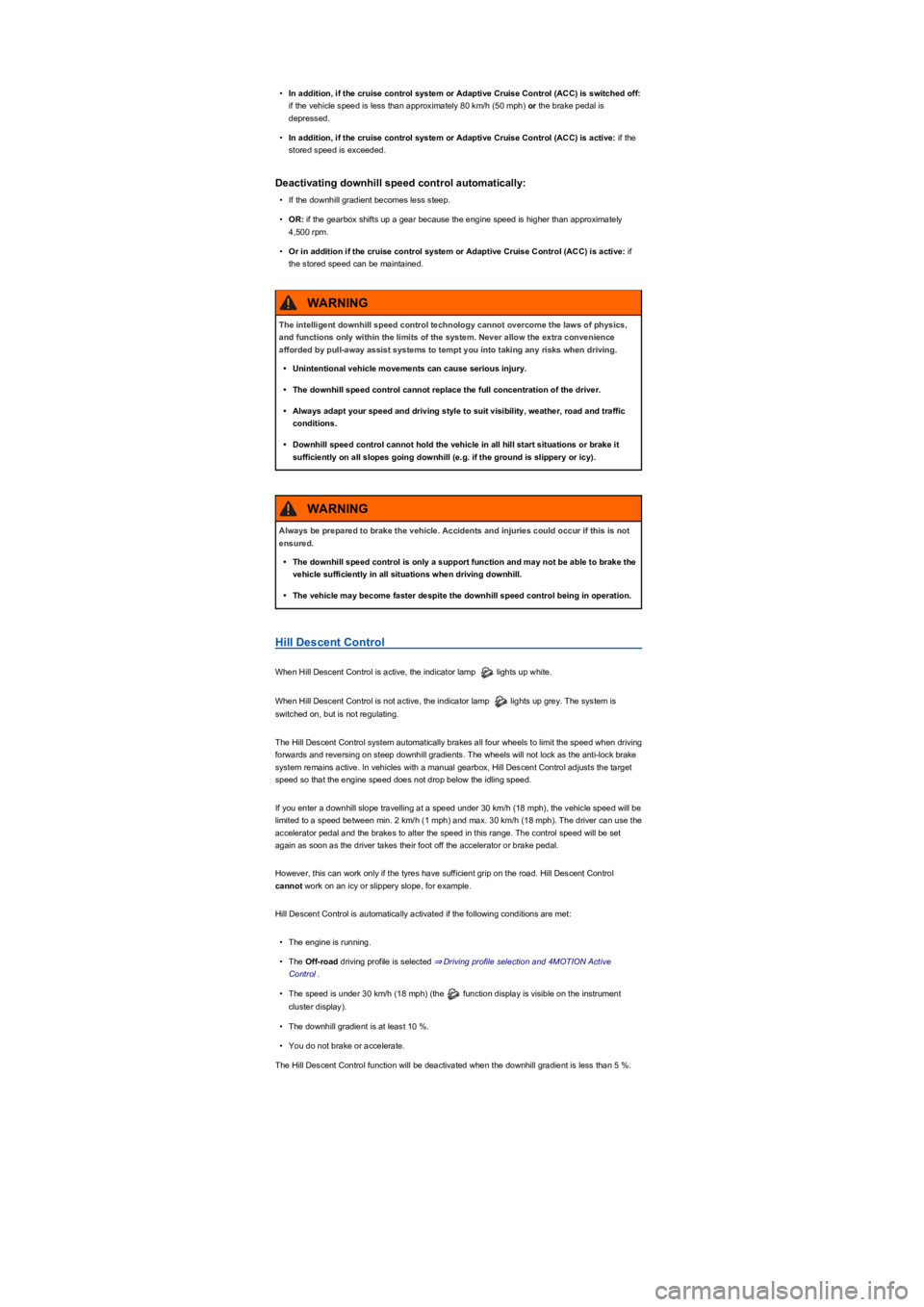 VOLKSWAGEN TIGUAN WOLFSBURG 2017  Owners Manual •In addition, if the cruise control system or Adaptive Cruise Control (ACCyf��L�V��V�Z�L�W�F�K�H�G��R�I�I�:
if the vehicle speed is less than approximately 80 km/h (50 mphyf� or the brake pedal i