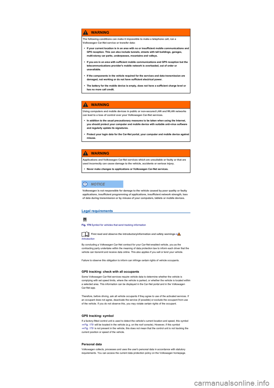 VOLKSWAGEN TIGUAN WOLFSBURG 2017  Owners Manual Legal requirements
Fig. 179 Symbol for vehicles that send tracking information
First read and observe the introductoryinformation and safety warnings⇒
Introduction
By concluding a Volkswagen Car-Net
