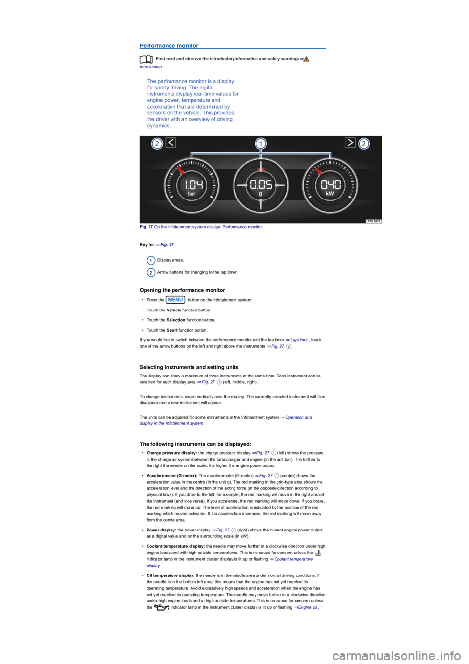 VOLKSWAGEN TIGUAN WOLFSBURG 2017  Owners Manual Performance monitor
First read and observe the introductoryinformation and safety warnings⇒
Introduction
The performance monitor is a display 
for sporty driving. The digital 
instruments display re