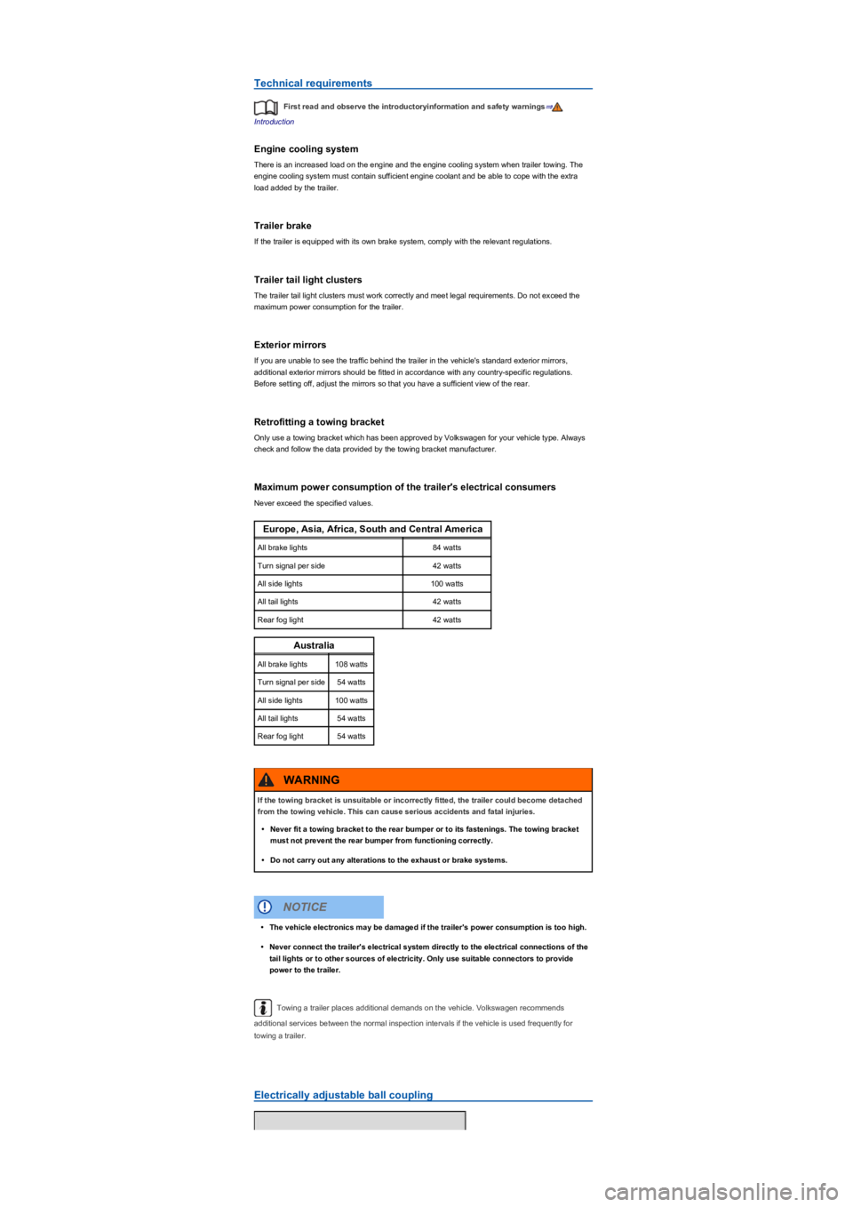 VOLKSWAGEN TIGUAN 2020 Owners Manual Technical requirements
First read and observe the introductoryinformation and safety warnings⇒
Introduction
Engine cooling system
There is an increased load on the engine and the engine cooling syst VOLKSWAGEN TIGUAN 2020 Owners Manual Technical requirements
First read and observe the introductoryinformation and safety warnings⇒
Introduction
Engine cooling system
There is an increased load on the engine and the engine cooling syst