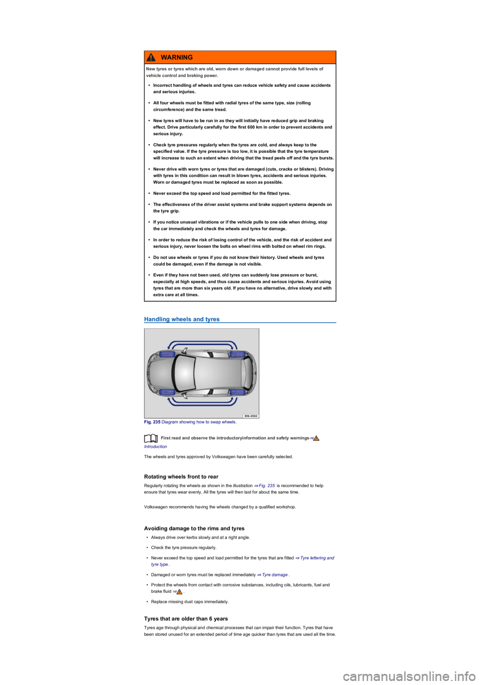 VOLKSWAGEN TIGUAN 2020 Owners Manual Handling wheels and tyres
Fig. 235 Diagram showing how to swap wheels.
First read and observe the introductoryinformation and safety warnings⇒
Introduction
The wheels and tyres approved by Volkswage VOLKSWAGEN TIGUAN 2020 Owners Manual Handling wheels and tyres
Fig. 235 Diagram showing how to swap wheels.
First read and observe the introductoryinformation and safety warnings⇒
Introduction
The wheels and tyres approved by Volkswage