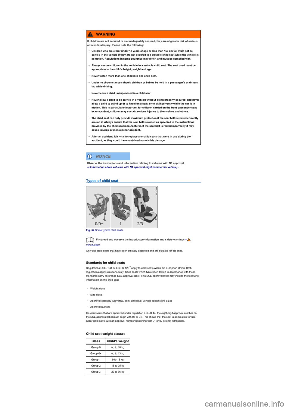 VOLKSWAGEN TIGUAN 2020  Owners Manual Types of child seat
Fig. 52 Some typical child seats.
First read and observe the introductoryinformation and safety warnings⇒
Introduction
Only use child seats that have been officially approved and